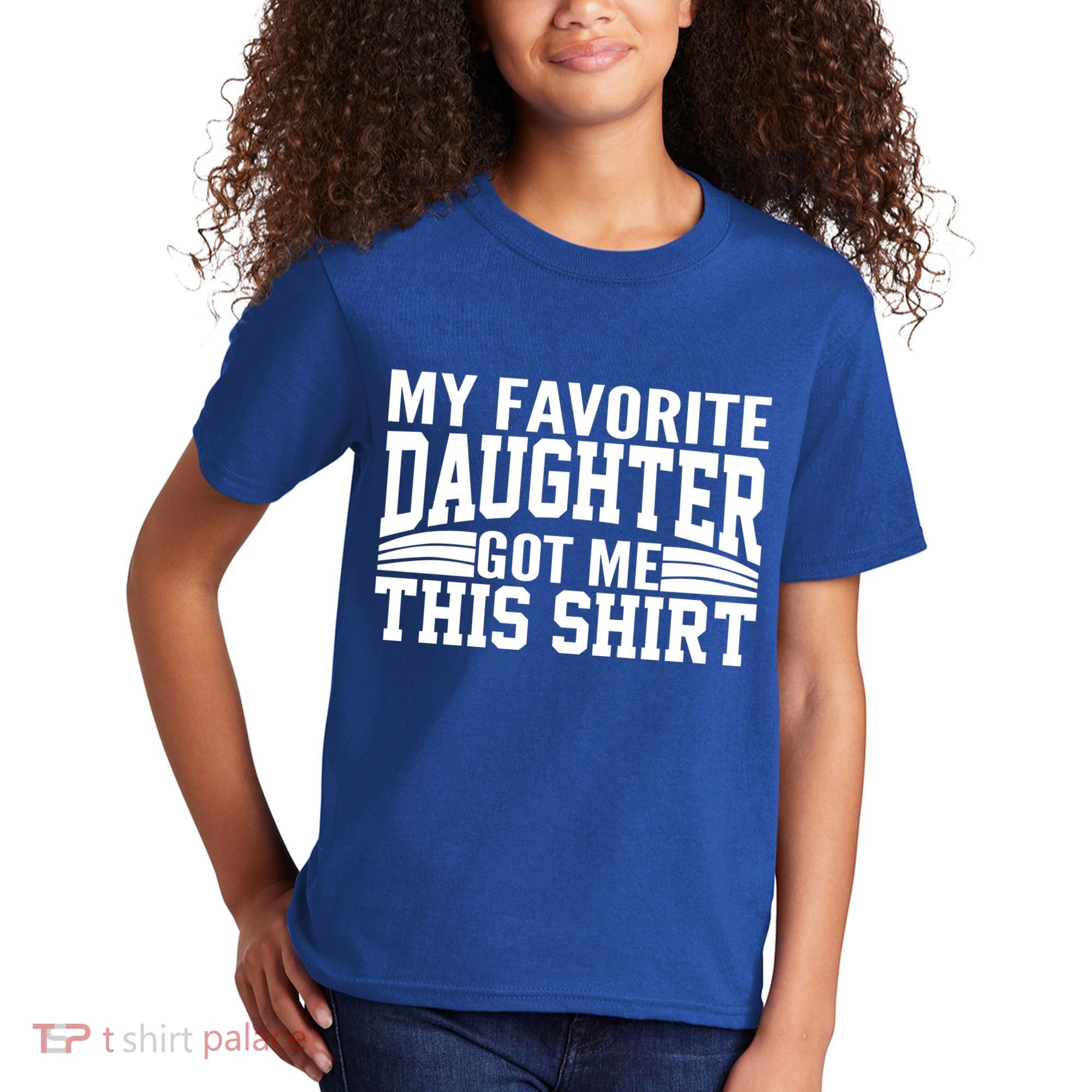 My Favorite Daughter Got Me This Kids T-Shirt
