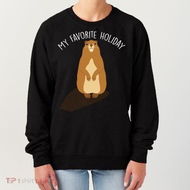 My Favorite Holiday Groundhog Day Women's Sweatshirt