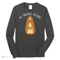 My Favorite Holiday Groundhog Day Long Sleeve Shirt thumb 0