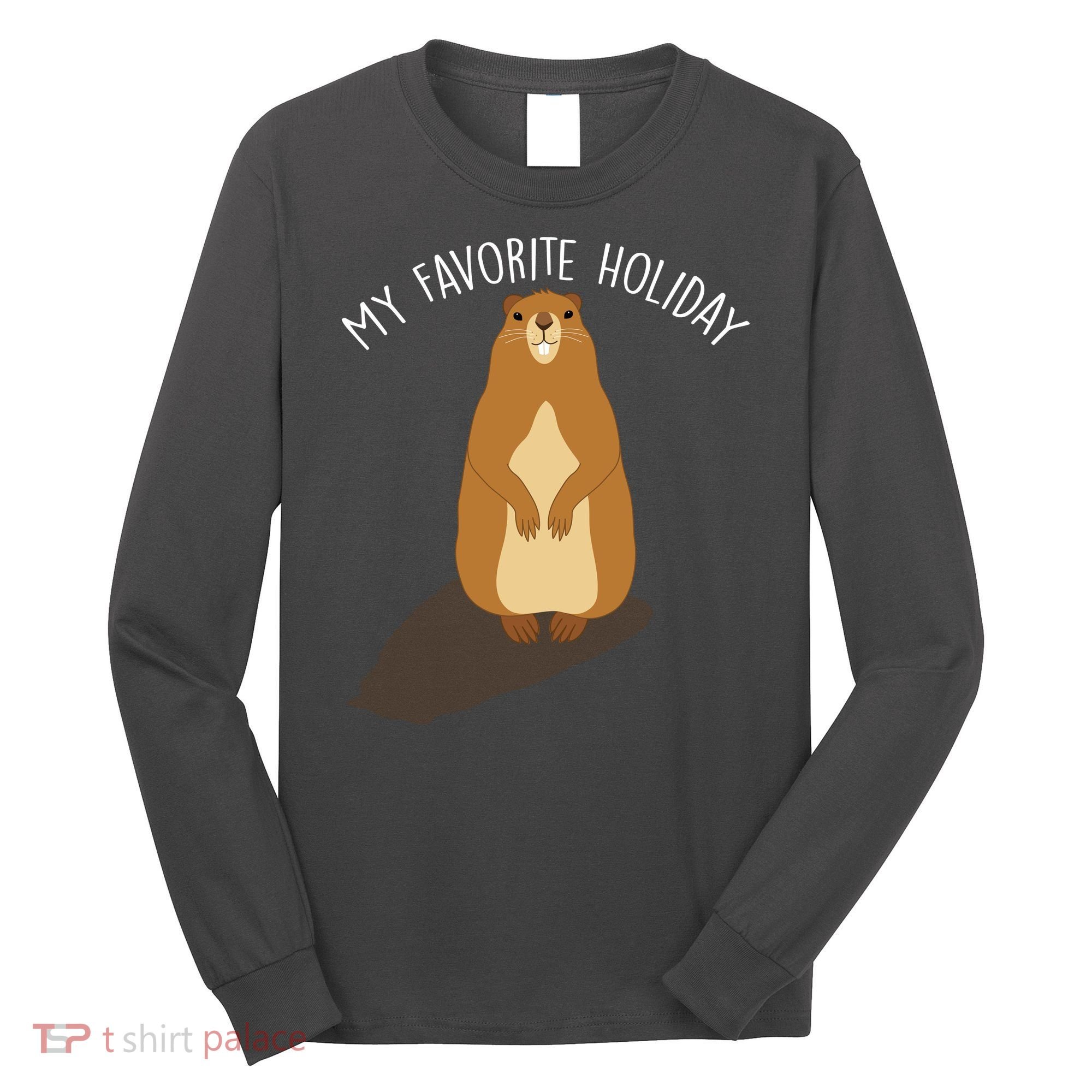 My Favorite Holiday Groundhog Day Long Sleeve Shirt