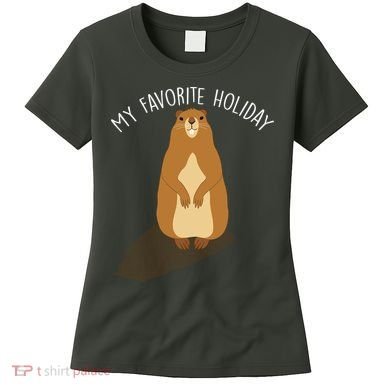 My Favorite Holiday Groundhog Day Women's T-Shirt
