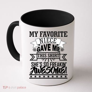 My Favorite Niece Gave Me This Coffee Mug