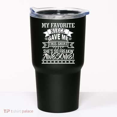My Favorite Niece Gave Me This Tumbler