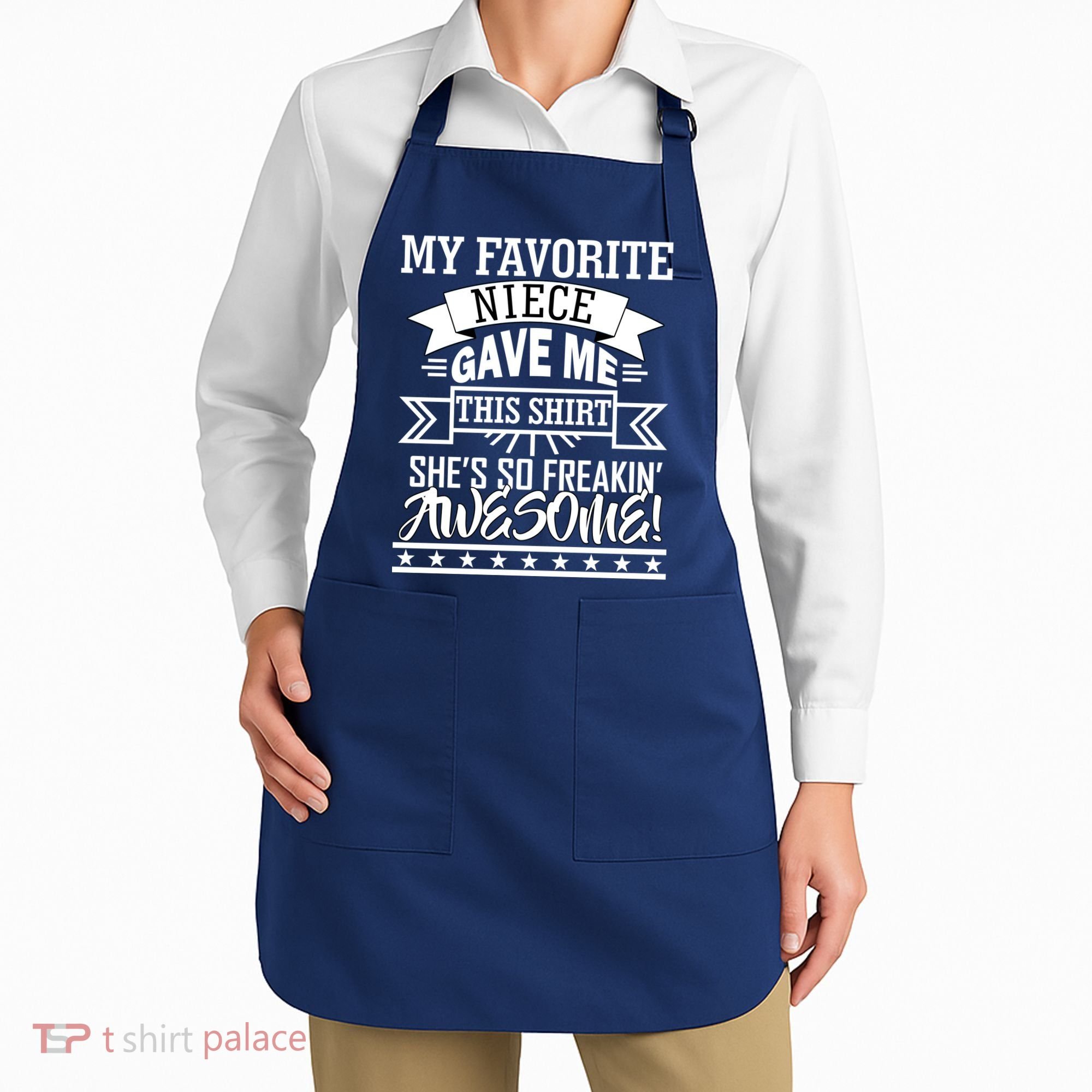 My Favorite Niece Gave Me This Apron