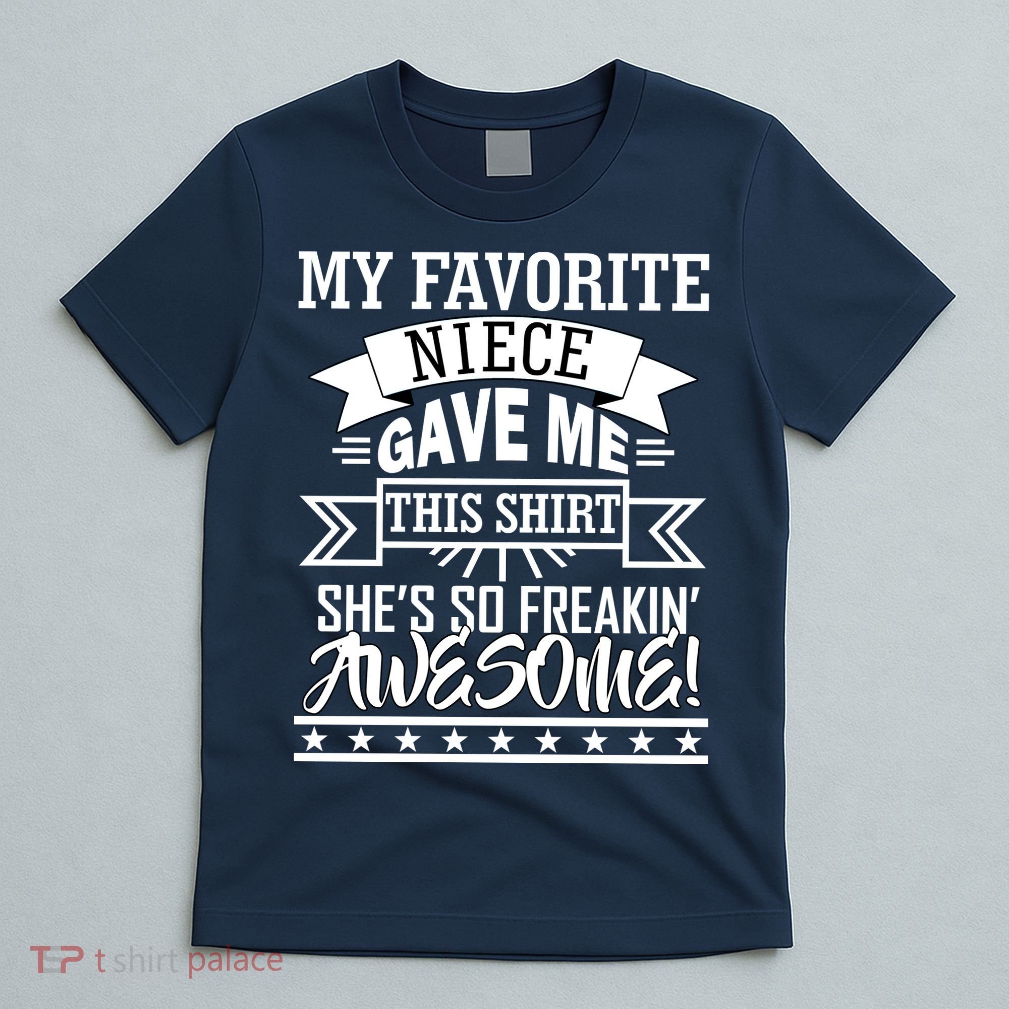 My Favorite Niece Gave Me This T-Shirt