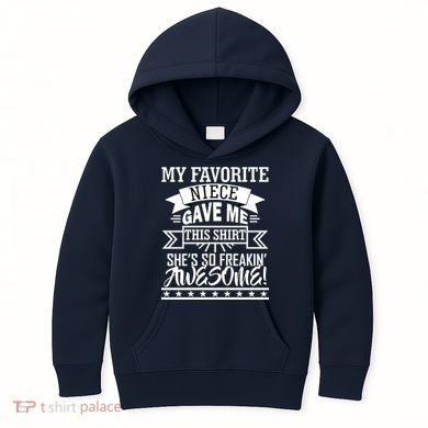 My Favorite Niece Gave Me This Kids Hoodie