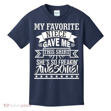My Favorite Niece Gave Me This Kids T-Shirt