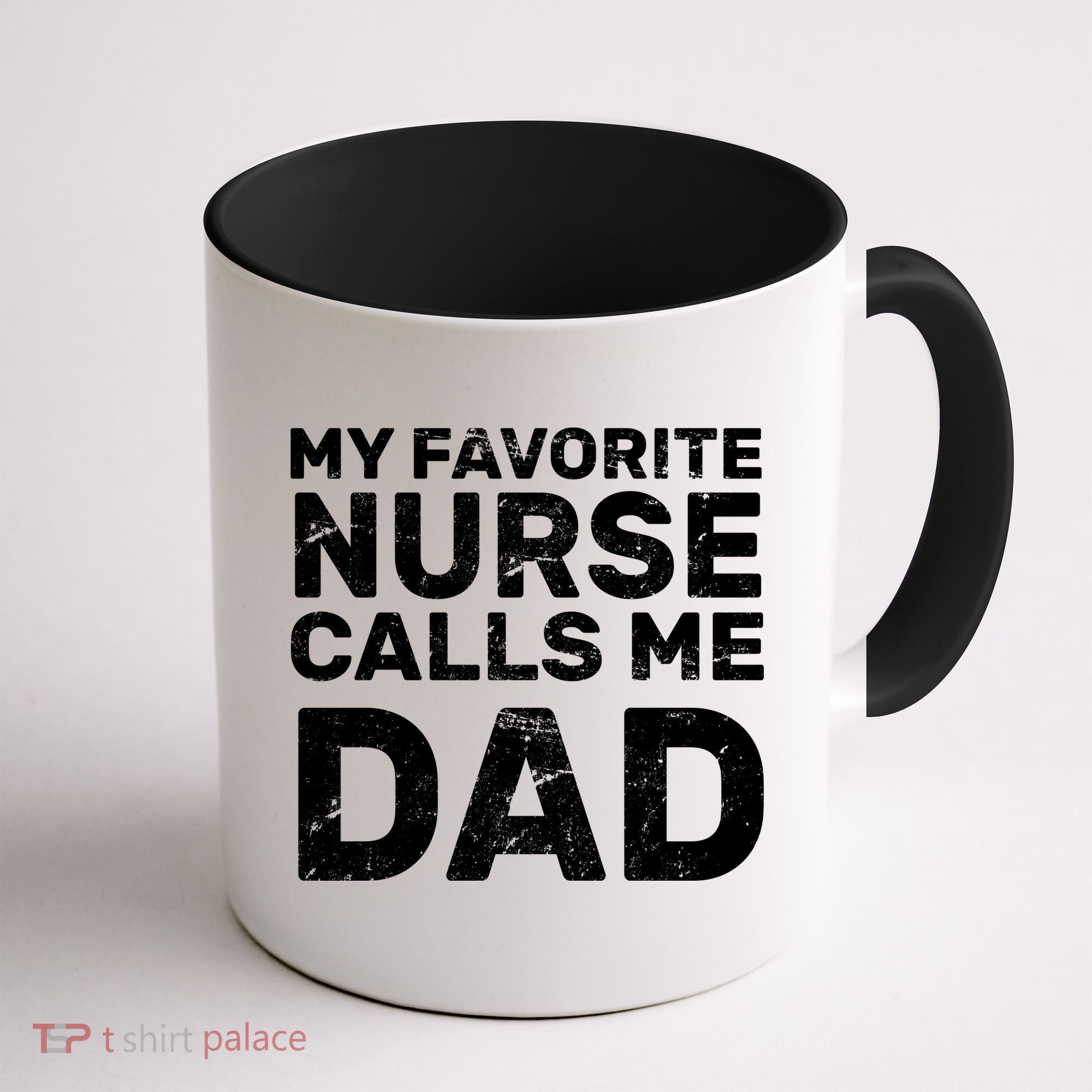 My Favorite Nurse Call Me Dad Coffee Mug