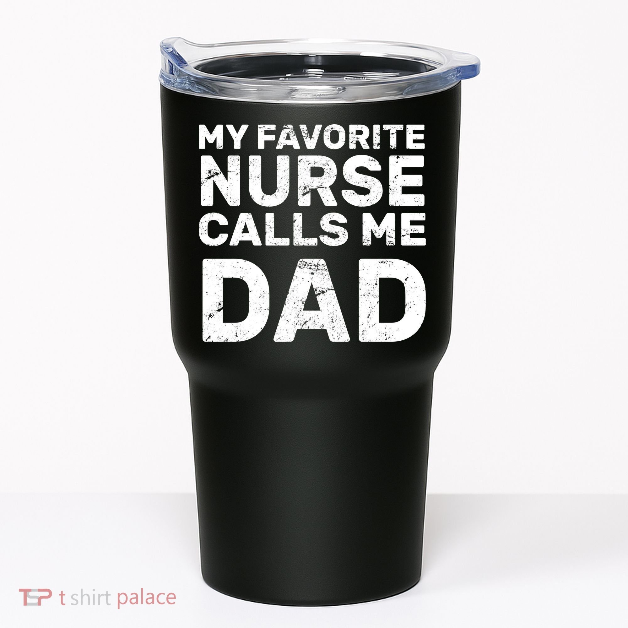 My Favorite Nurse Call Me Dad Tumbler