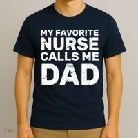 My Favorite Nurse Call Me Dad T-Shirt thumb 3