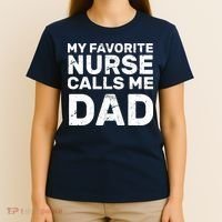 My Favorite Nurse Call Me Dad T-Shirt thumb 4