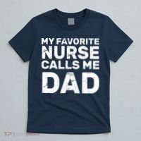 My Favorite Nurse Call Me Dad T-Shirt thumb 5