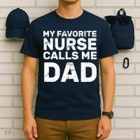 My Favorite Nurse Call Me Dad T-Shirt thumb 6