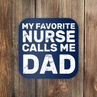 My Favorite Nurse Call Me Dad Coaster thumb 0