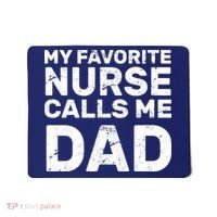 My Favorite Nurse Call Me Dad Mousepad thumb 0