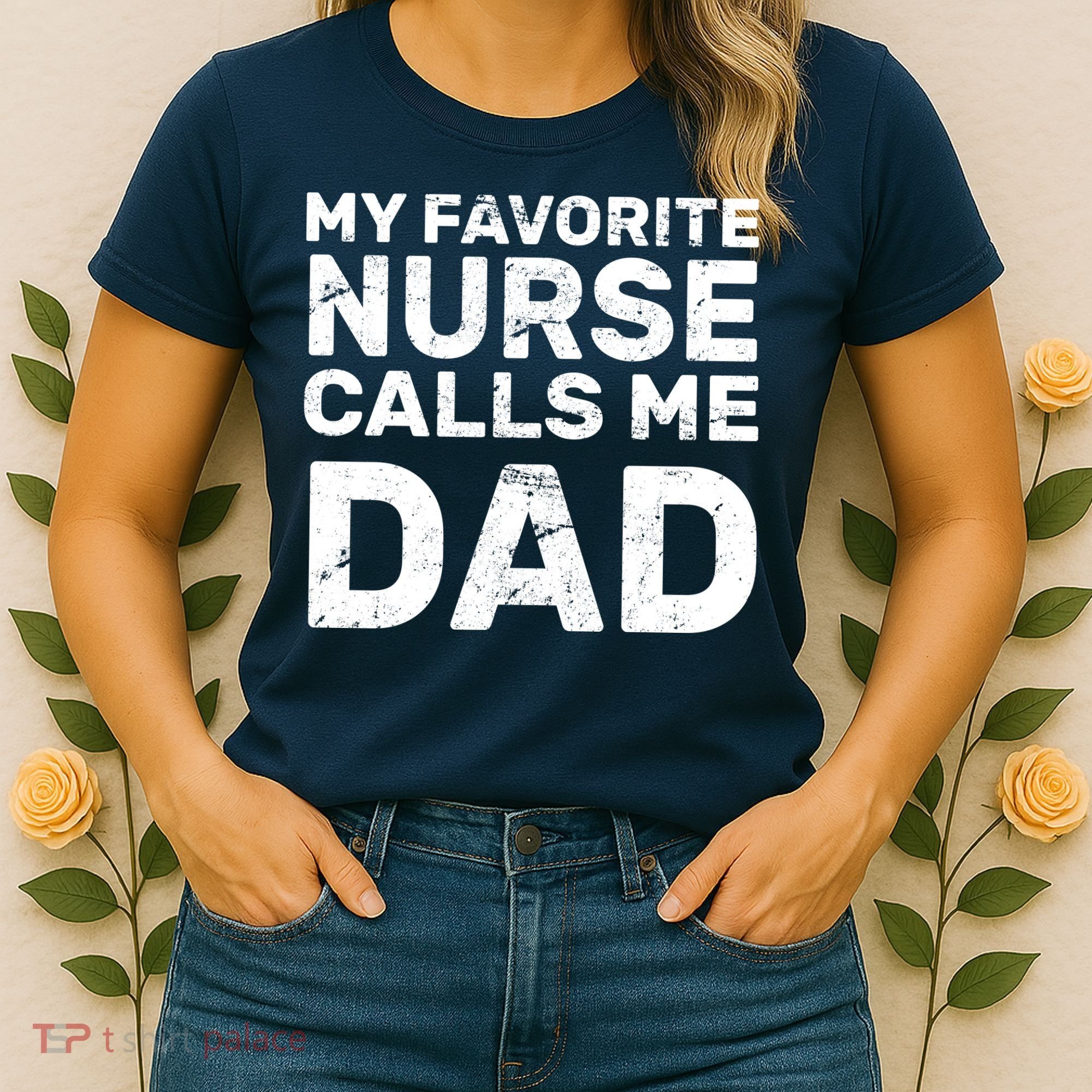 My Favorite Nurse Call Me Dad Women's T-Shirt