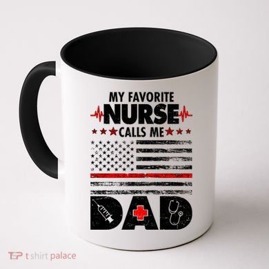 My Favorite Nurse Calls Me Dad Support Frontline Coffee Mug