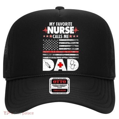 My Favorite Nurse Calls Me Dad Support Frontline Hat