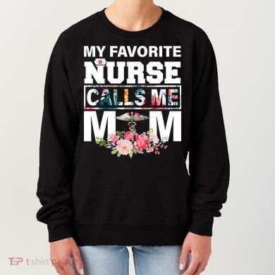 My Favorite Nurse Calls Me Mom Women's Sweatshirt