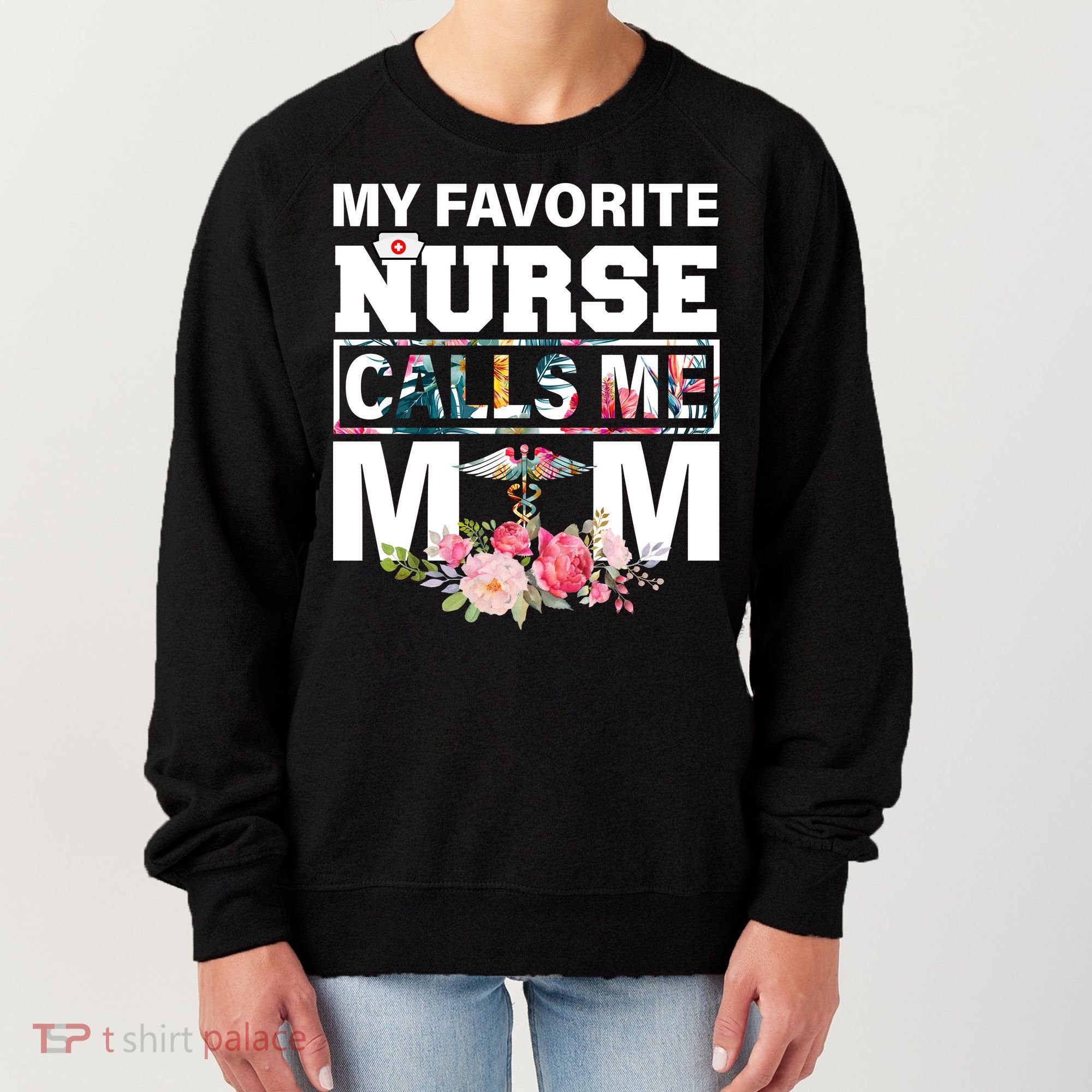 My Favorite Nurse Calls Me Mom Women's Sweatshirt