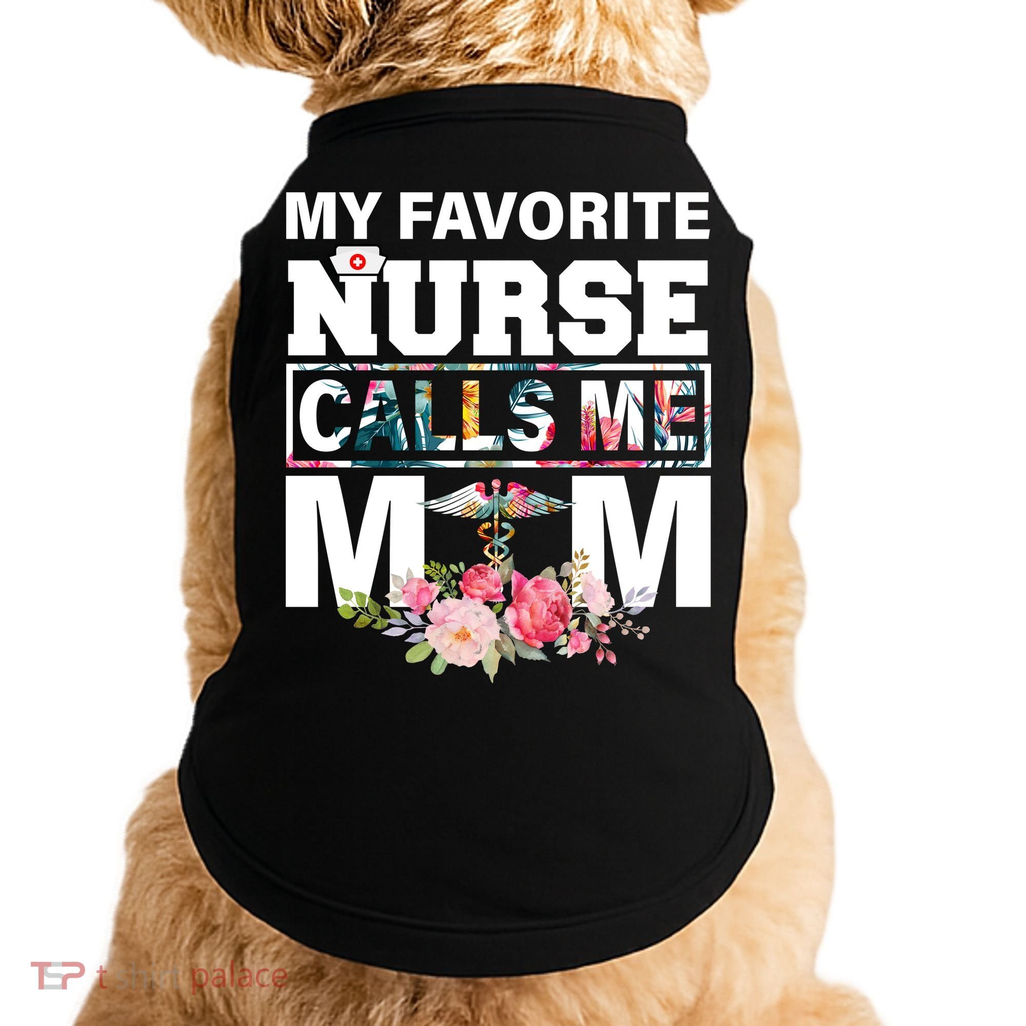 My Favorite Nurse Calls Me Mom Doggie Tank