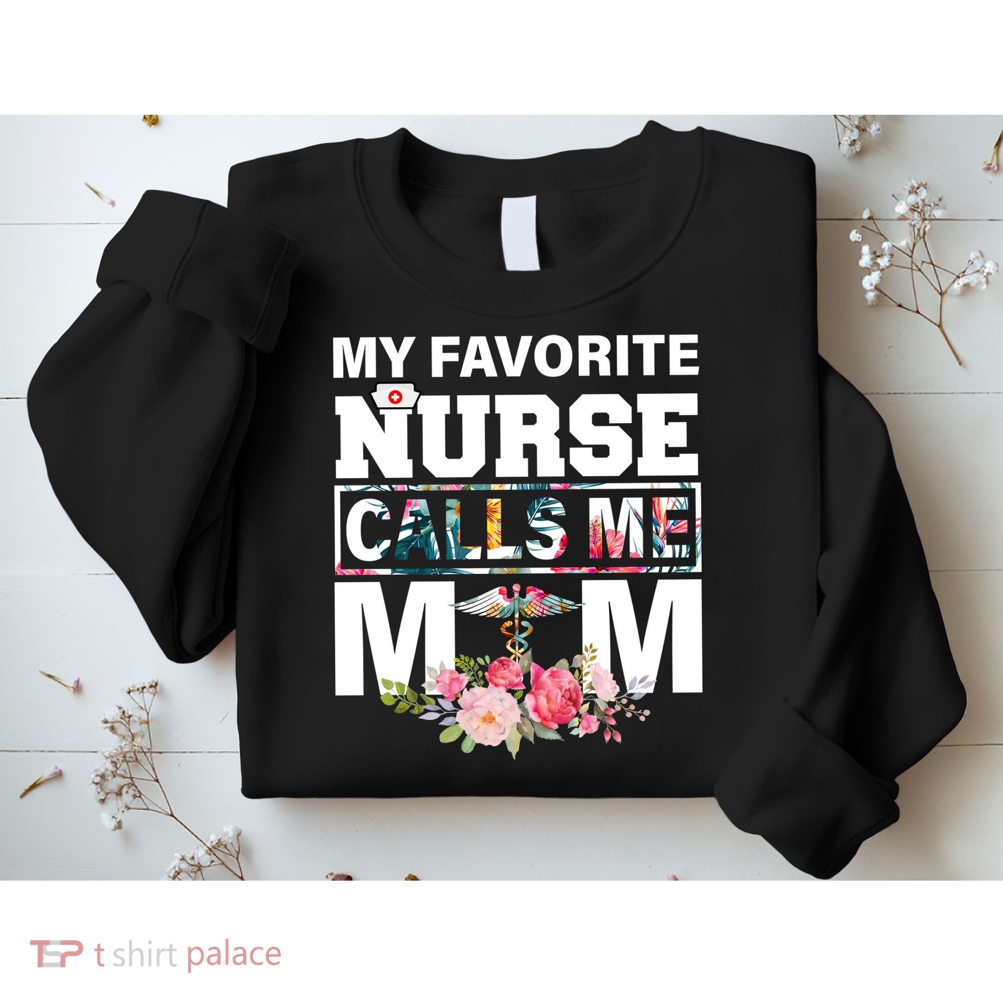 My Favorite Nurse Calls Me Mom Sweatshirt
