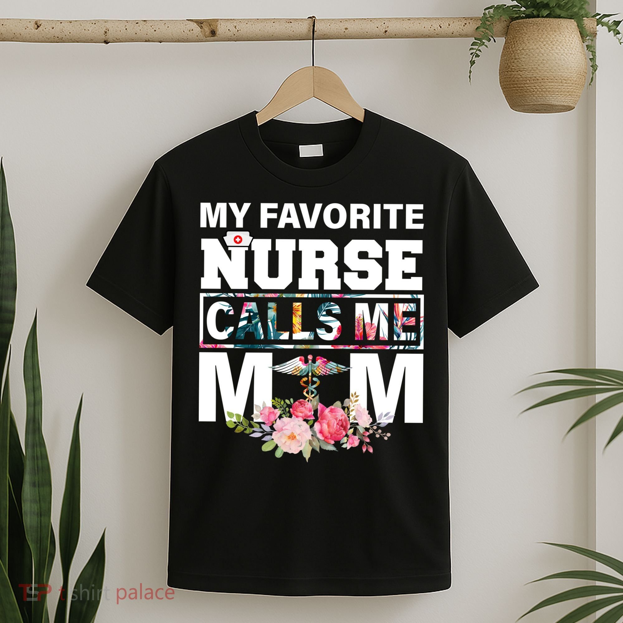 My Favorite Nurse Calls Me Mom T-Shirt