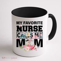 My Favorite Nurse Calls Me Mom Coffee Mug thumb 1