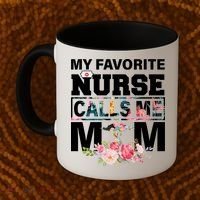 My Favorite Nurse Calls Me Mom Coffee Mug thumb 2