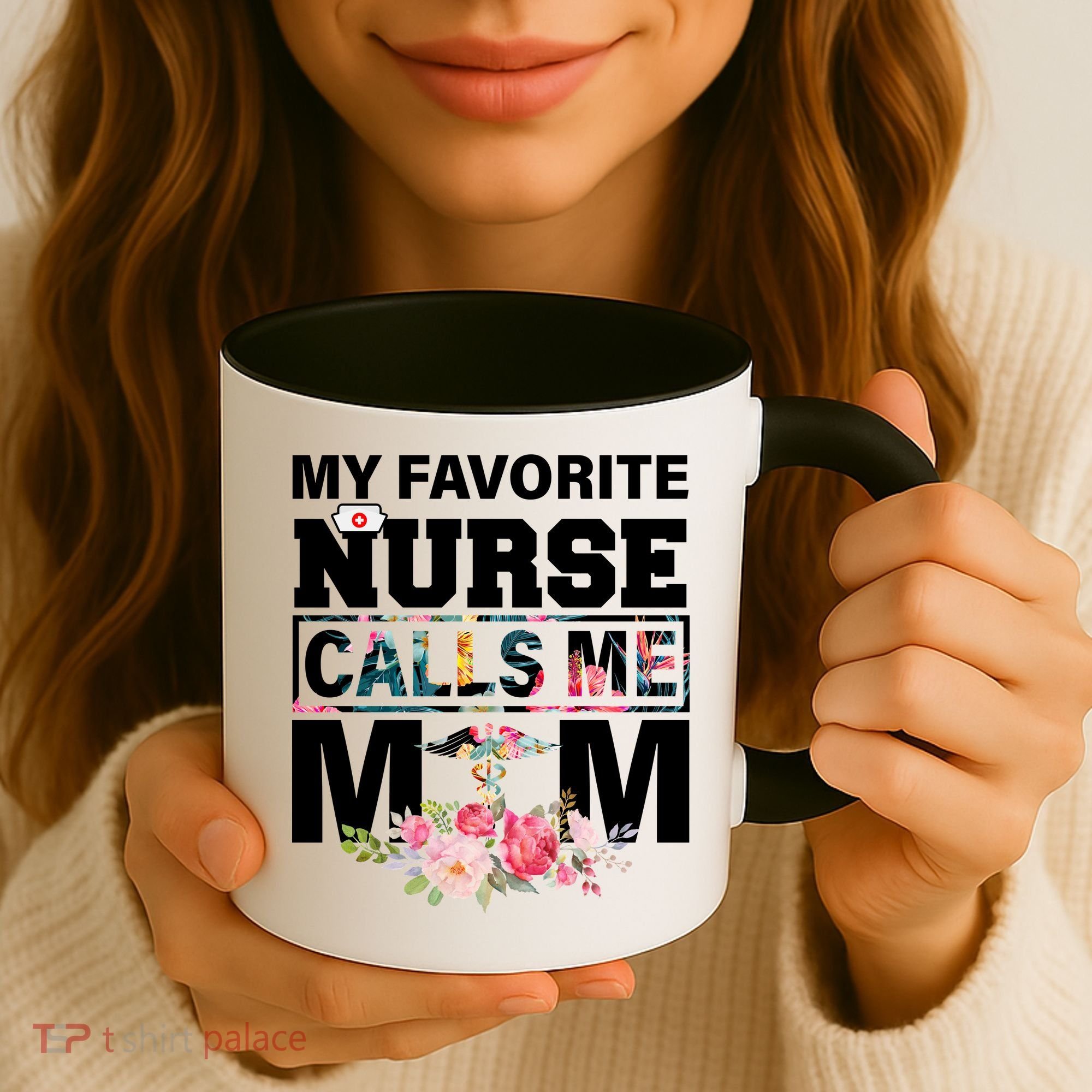 My Favorite Nurse Calls Me Mom Coffee Mug