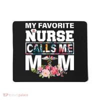 My Favorite Nurse Calls Me Mom Mousepad thumb 0