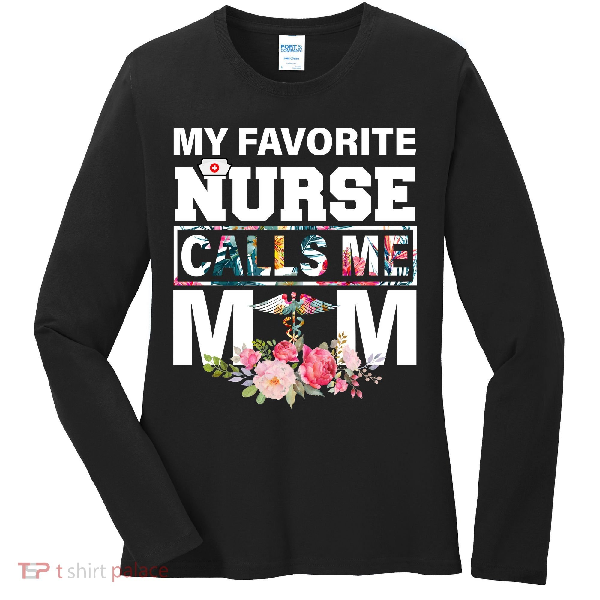 My Favorite Nurse Calls Me Mom Women's Long Sleeve Shirt