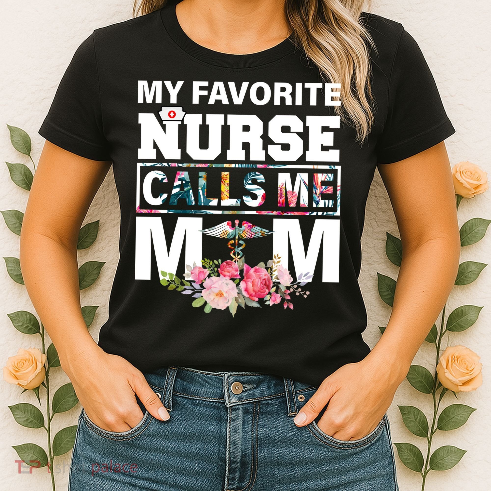 My Favorite Nurse Calls Me Mom Women's T-Shirt