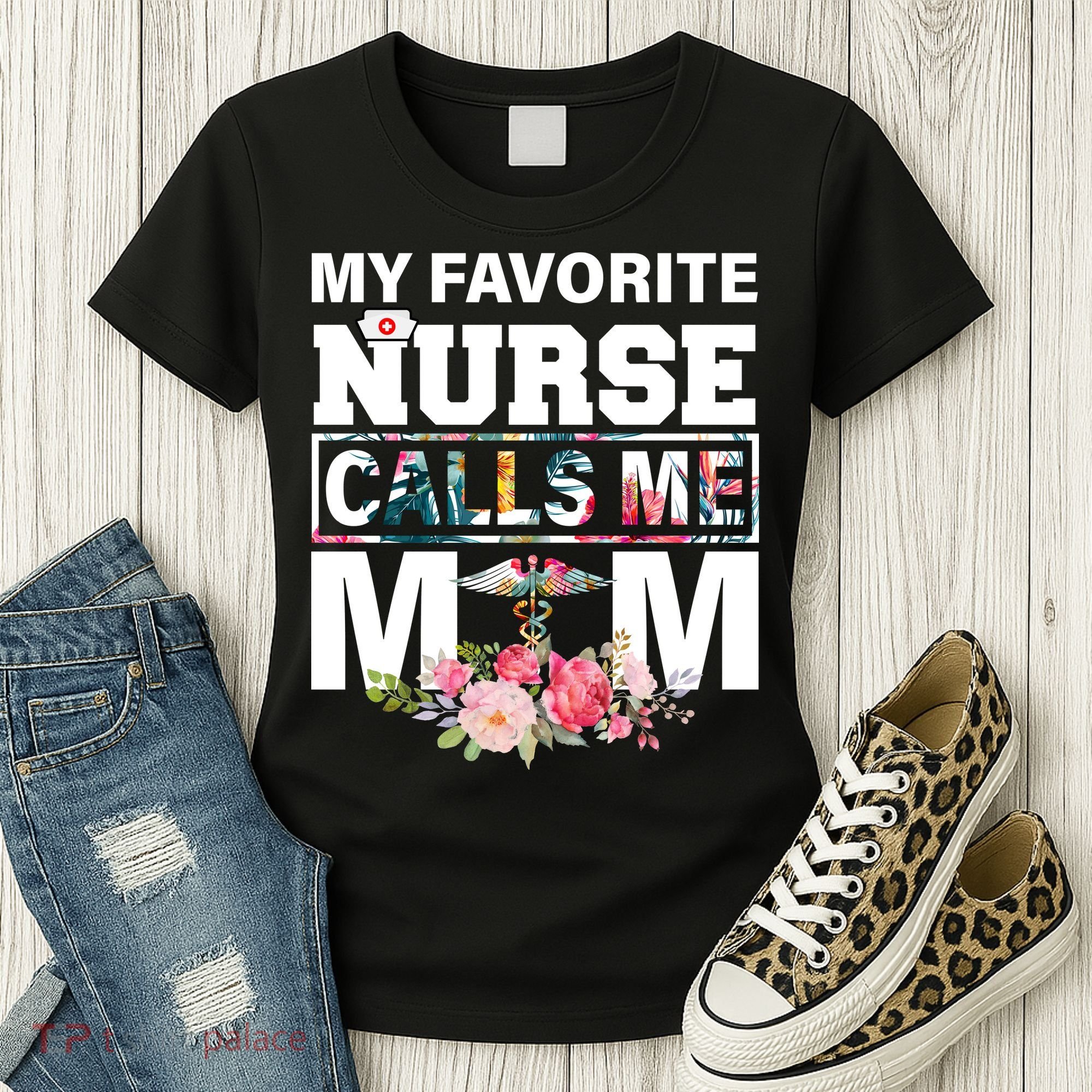 My Favorite Nurse Calls Me Mom Women's T-Shirt