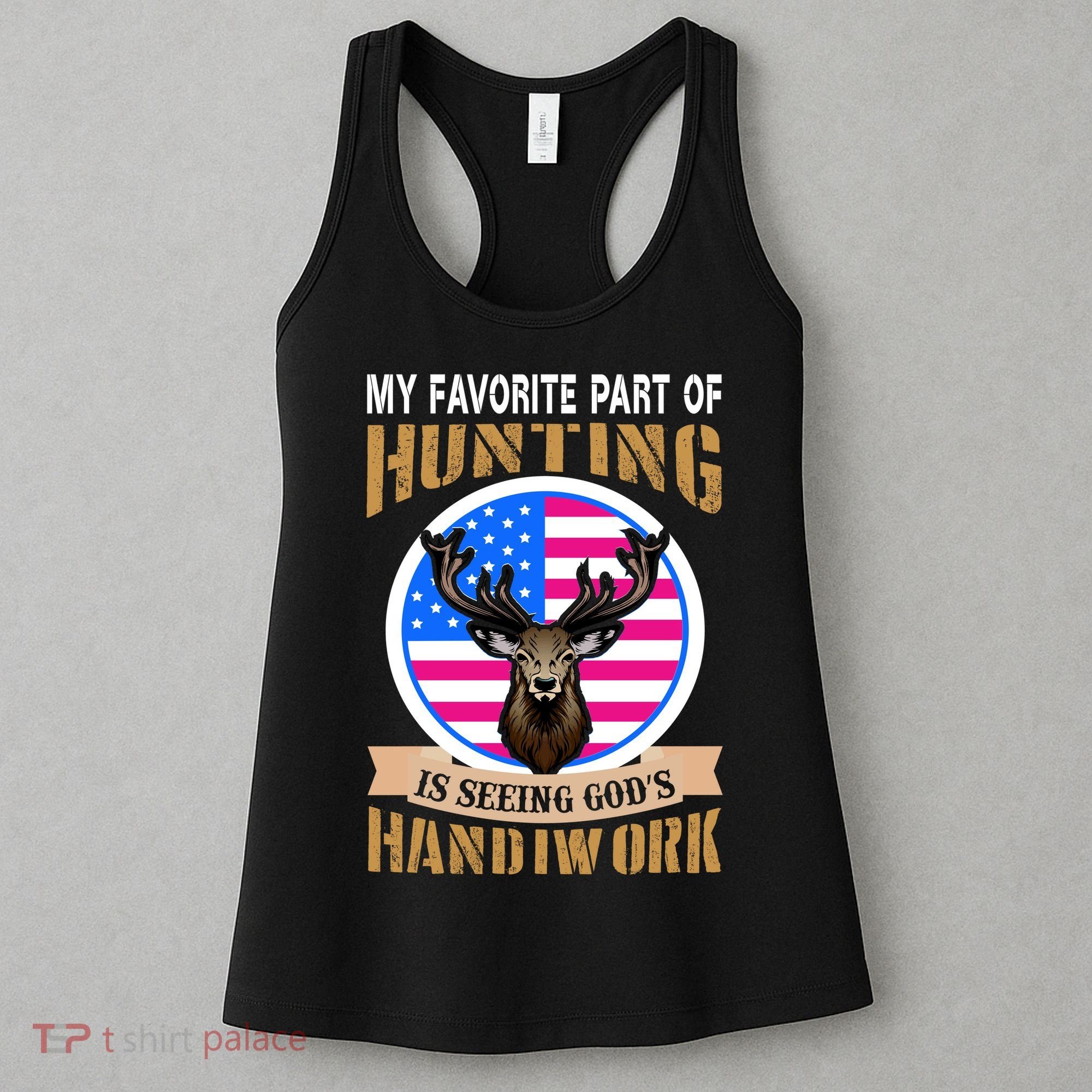 My Favorite Part of Hunting is Seeing God's Handiwork Women's Tank Top