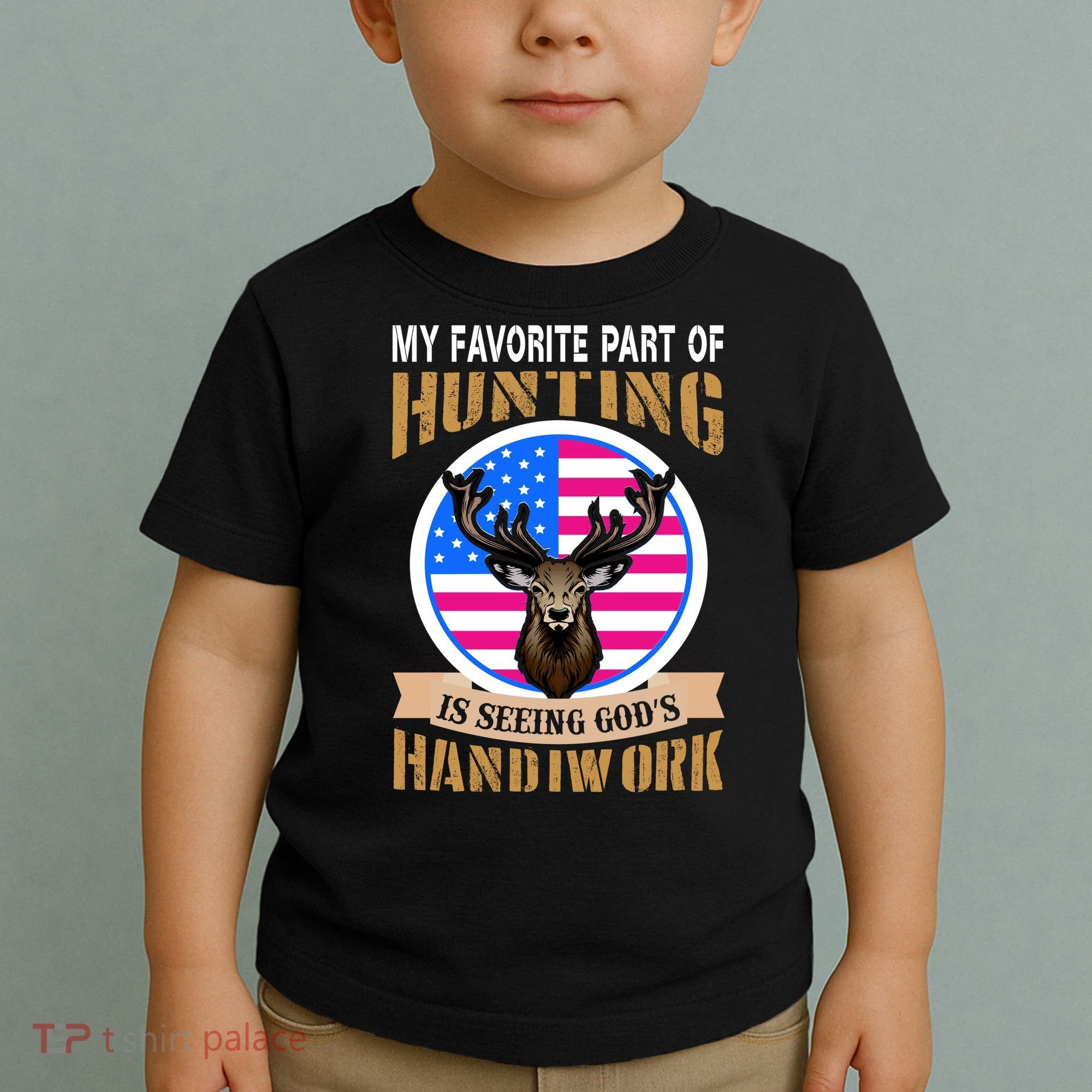 My Favorite Part of Hunting is Seeing God's Handiwork Toddler T-Shirt