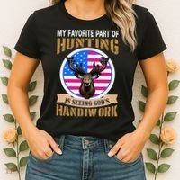 My Favorite Part of Hunting is Seeing God's Handiwork Women's T-Shirt thumb 2