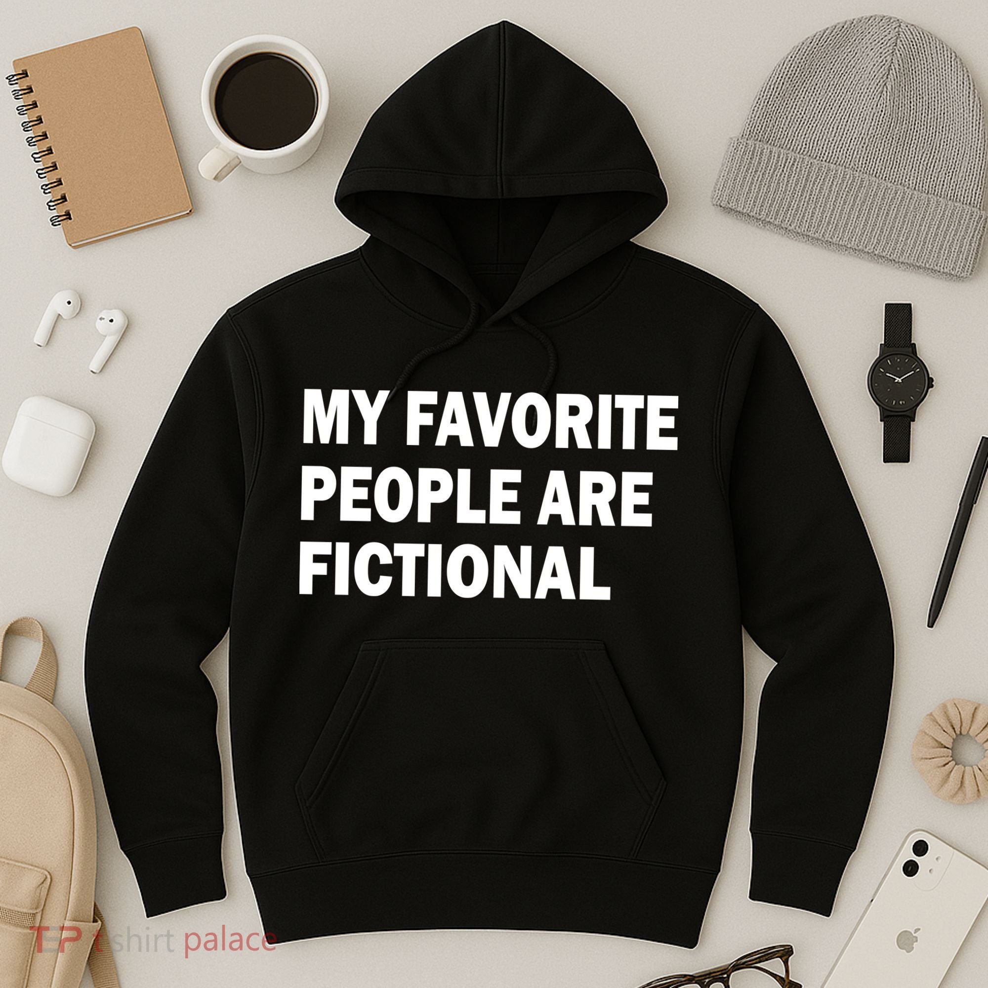 My Favorite People Are Fictional Hoodie