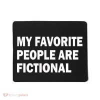 My Favorite People Are Fictional Mousepad thumb 0