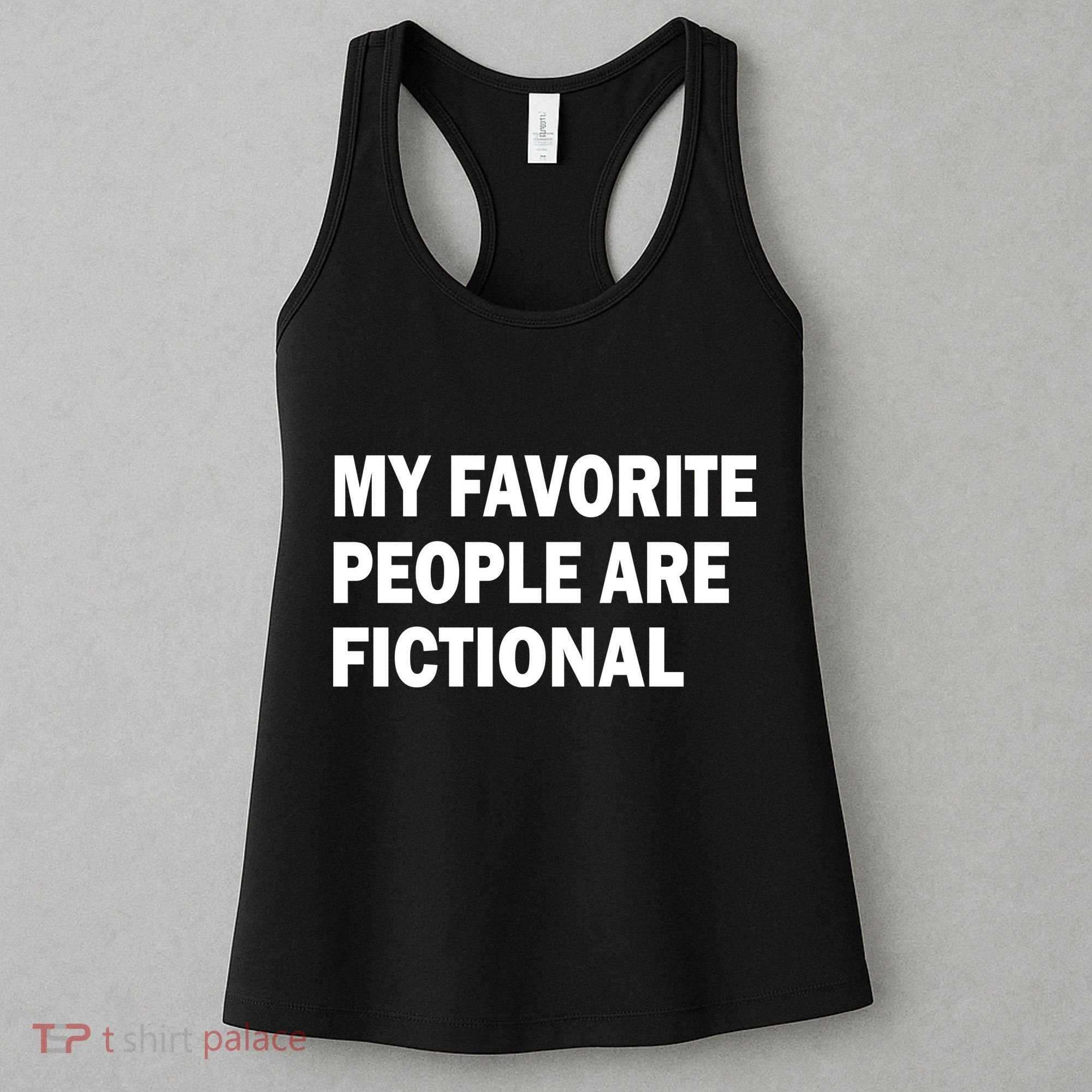 My Favorite People Are Fictional Women's Tank Top