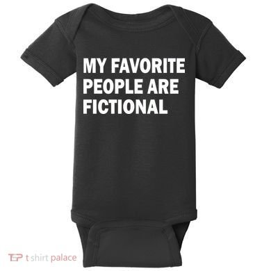 My Favorite People Are Fictional Baby Bodysuit