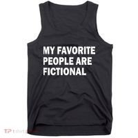 My Favorite People Are Fictional Tank Top thumb 0