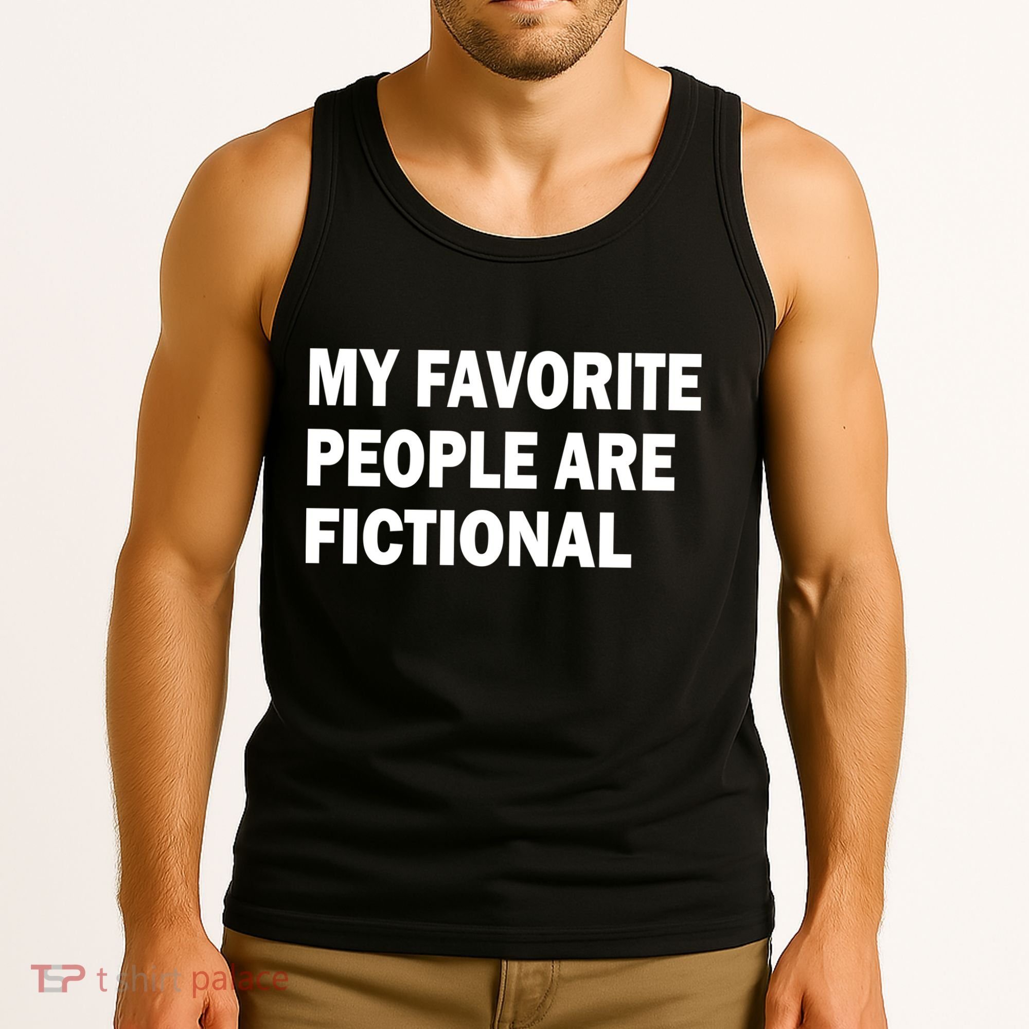 My Favorite People Are Fictional Tank Top