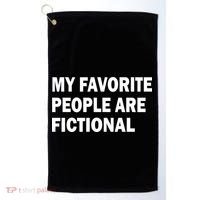 My Favorite People Are Fictional Golf Towel thumb 0