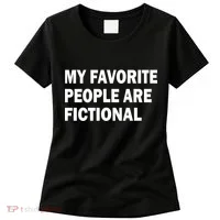 My Favorite People Are Fictional Women's T-Shirt thumb 0