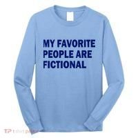 My Favorite People Are Fictional Long Sleeve Shirt thumb 0