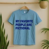 My Favorite People Are Fictional T-Shirt thumb 2