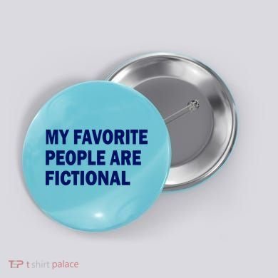 My Favorite People Are Fictional Button