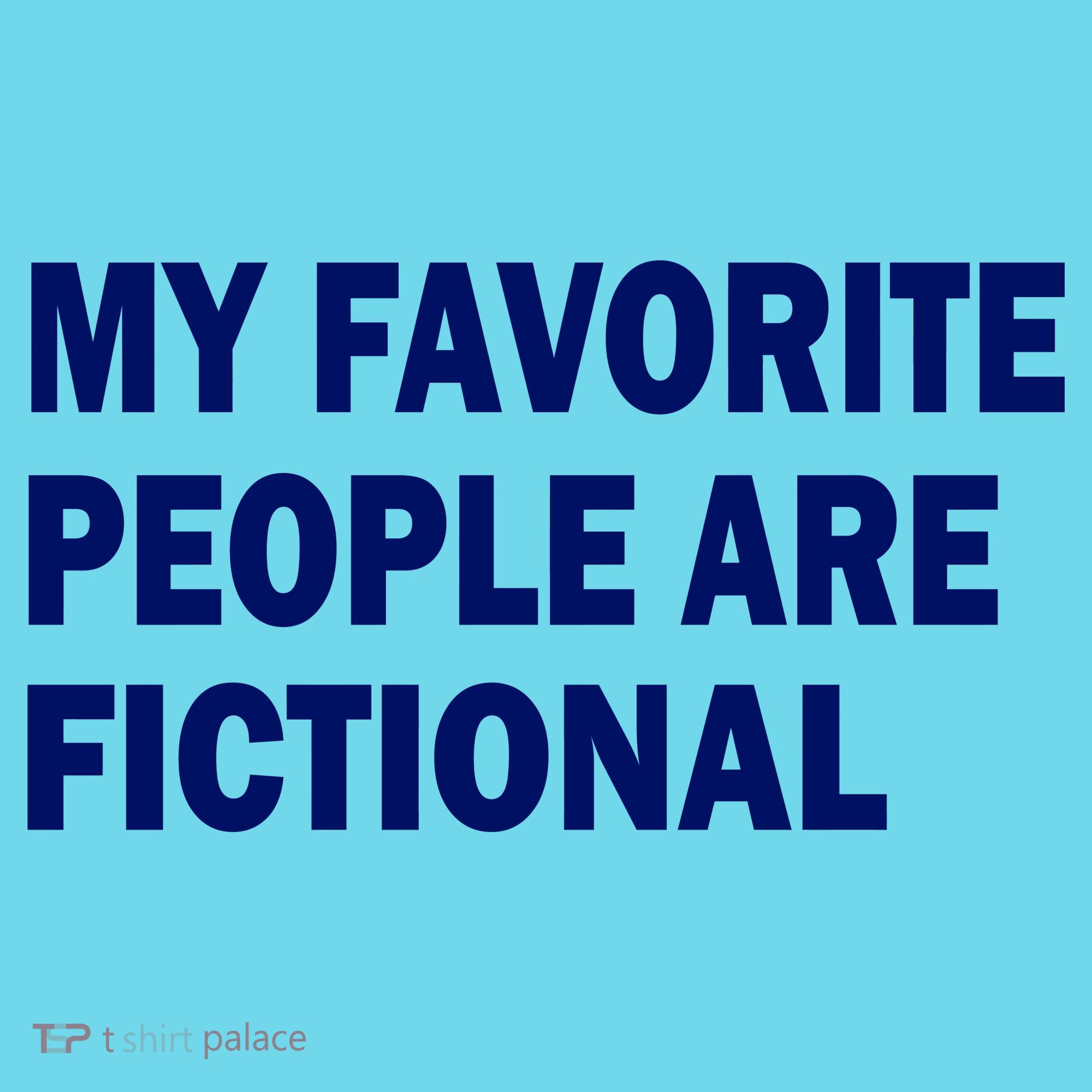 My Favorite People Are Fictional Button