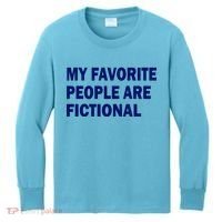 My Favorite People Are Fictional Kids Long Sleeve Shirt thumb 0
